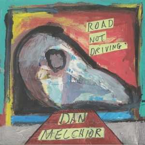 Album Dan Melcior: Road Not Driving