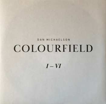 LP Dan Michaelson: Colourfield I-VI LTD 343209