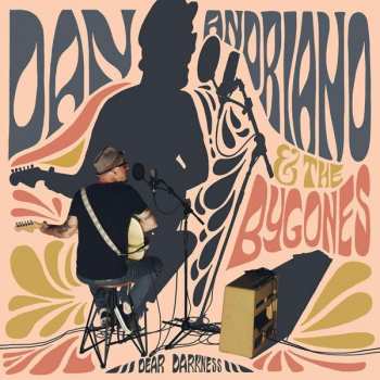 CD Dan & The Bygon Andriano: Dear Darkness DIGI 113584