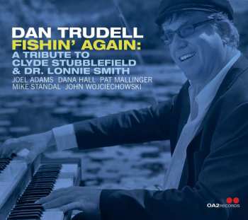CD Dan Trudell: Fishin’ Again: A Tribute to Clyde Stubblefield & Dr. Lonnie Smith DIGI 534223
