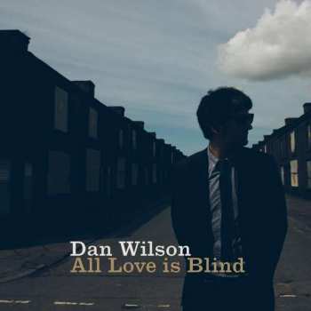 Album Dan Wilson: All Love Is Blind