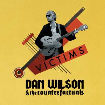 Album Dan Wilson & The Counterfactuals: Victims