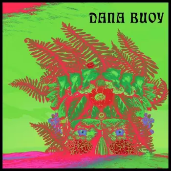 Dana Buoy: Experiments In Plant Based Music Vol.1