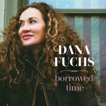 Album Dana Fuchs: Borrowed Time