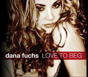 Album Dana Fuchs: Love To Beg