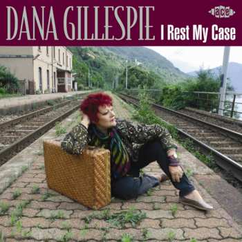 Album Dana Gillespie: I Rest My Case