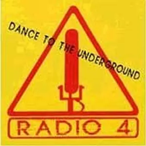 Radio 4: Dance To The Underground