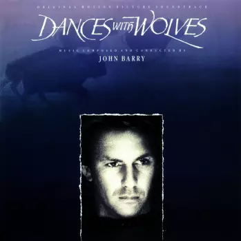 John Barry: Dances With Wolves (Original Motion Picture Soundtrack)