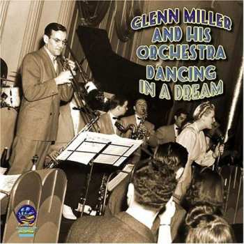 Album Glenn Miller And His Orchestra: Dancing In A Dream - 1940/41 - Volume III