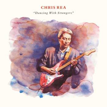 Album Chris Rea: Dancing With Strangers