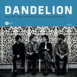 Album Dandelion: 7-long, Long, Long/ Brother, You Can Right All Your Wrongs