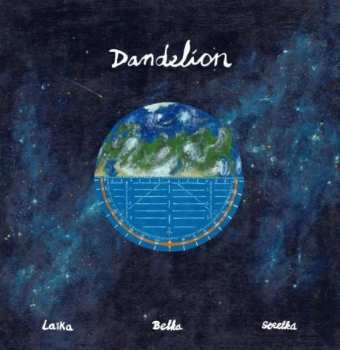 Album Dandelion: Laika, Belka, Strelka