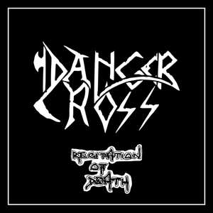 Album Danger Cross: Recitation Of Death