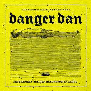 Album Danger Dan: Reflexionen Aus Dem Beschönigten Leben