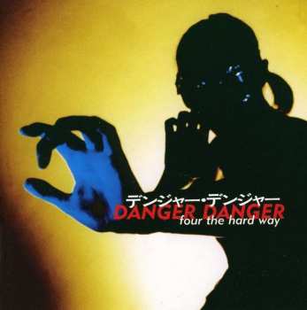 Album Danger Danger: Four The Hard Way