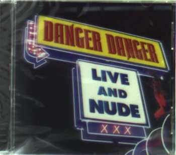 Album Danger Danger: Live And Nude