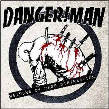 Album Danger!Man: Weapons Of Mass Distraction