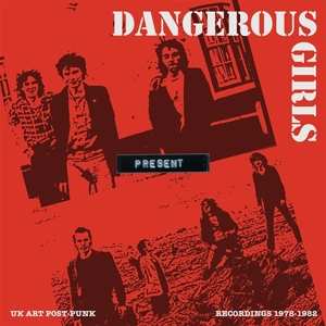 Album Dangerous Girls: Present: Recordings 1978-1982