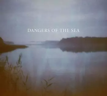 Dangers Of The Sea: Dangers Of The Sea