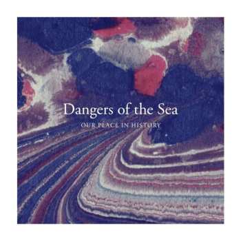 CD Dangers Of The Sea: Our Place In History 460281