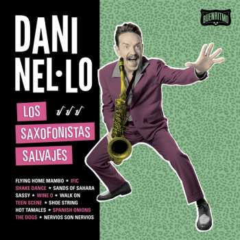Dani Nel.Lo: Los Saxofonistas Salvajes