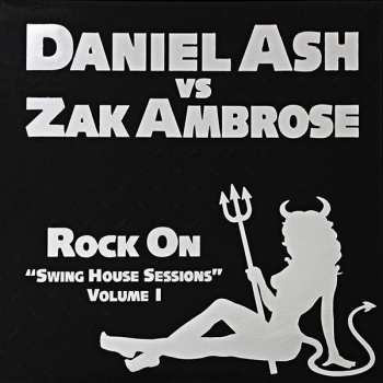 Album Daniel Ash: Rock On - "Swing House Sessions" Volume 1