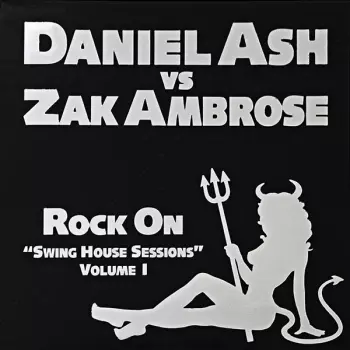 Daniel Ash: Rock On - "Swing House Sessions" Volume 1