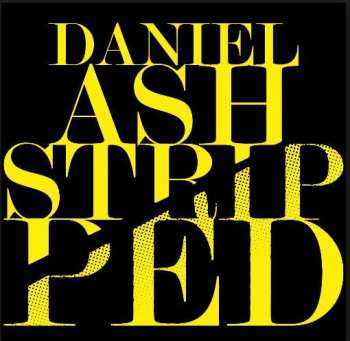Album Daniel Ash: Stripped