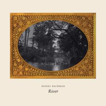 Album Daniel Bachman: River