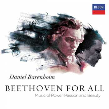 Album Daniel Barenboim: Beethoven For All: Music Of Power, Passion And Beauty