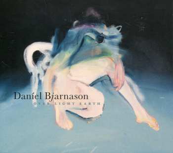 Album Daníel Bjarnason: Over Light Earth