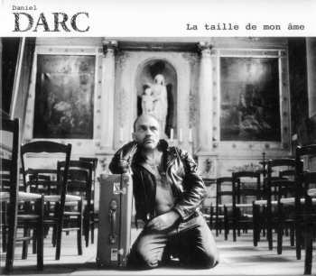 Album Daniel Darc: La Taille De Mon Âme