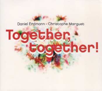 Album Daniel Erdmann: Together, Together!