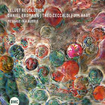 Album Daniel Erdmann's Velvet Revolution: Message In A Bubble