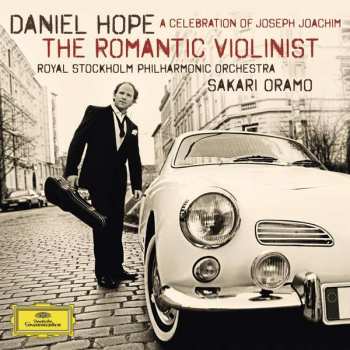 Album Daniel Hope: The Romantic Violinist - A Celebration Of Joseph Joachim