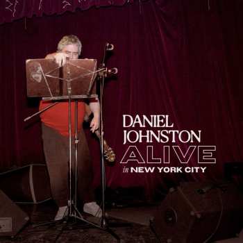 LP Daniel Johnston: Alive In New York City (white Vinyl) 510787