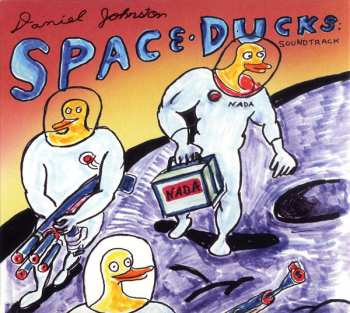 Album Daniel Johnston: Space Ducks: Soundtrack