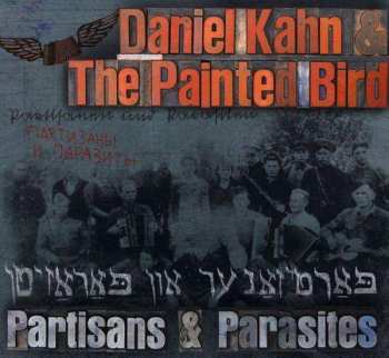 CD Daniel Kahn & The Painted Bird: Partisans & Parasites 499531