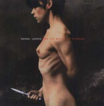 LP Daniel Lanois: For The Beauty Of Wynona 13025