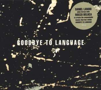 CD Daniel Lanois: Goodbye To Language DIGI 185851