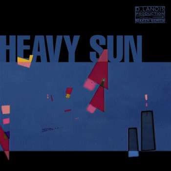 Album Daniel Lanois: Heavy Sun