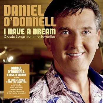 Album Daniel O'Donnell: I Have A Dream: Classic Songs From The Seventies