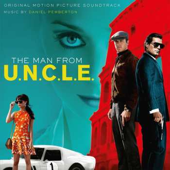 Daniel Pemberton: The Man From U.N.C.L.E. (Original Motion Picture Soundtrack)