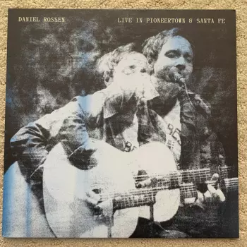 Daniel Rossen: Live In Pioneertown & Santa Fe