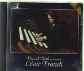 CD Daniel Roth: Daniel Roth spielt/interprète César Franck Vol. 1 515051
