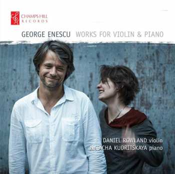 CD Daniel Rowland: George Enescu: Works For Violin And Piano 331283