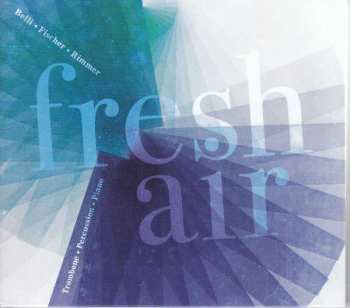 Album Daniel Schnyder: Frederic Belli - Kammermusik Mit Posaune "fresh Air"