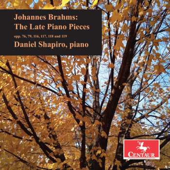 2CD Daniel Shapiro: Brahms: The Late Piano Pieces