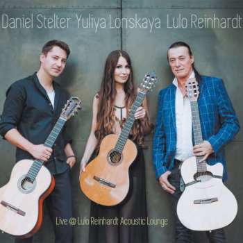Album Daniel Shelter & Lulo Reinhardt Yuliya Lonskaya: Live @ Lulo Reinhardt Acoustic Lounge