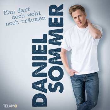 Album Daniel Sommer: Man Darf Doch Wohl Noch Träumen